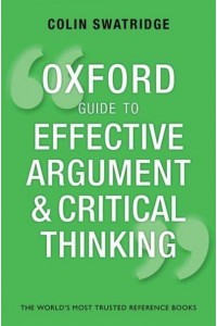 Oxford Guide to Effective Argument and Critical Thinking