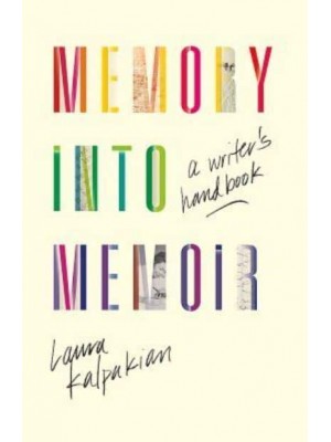 Memory Into Memoir A Writer's Handbook