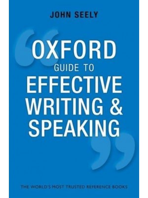 The Oxford Guide to Effective Writing and Speaking How to Communicate Clearly