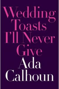 Wedding Toasts I'll Never Give