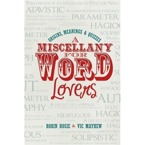 A Miscellany for Word Lovers Origins, Meanings and Quizzes