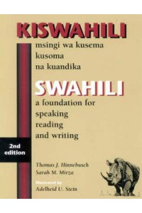 Kiswahili, Msingi Wa Kusema Kusoma Na Kuandika Swahili, a Foundation for Speaking, Reading, and Writing