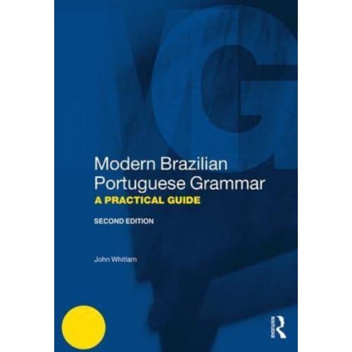 Modern Brazilian Portuguese Grammar A Practical Guide - Routledge Modern Grammars