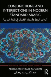 Conjunctions and Interjections in Modern Standard Arabic - Routledge Aspects of Arabic Grammar