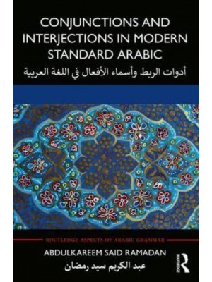 Conjunctions and Interjections in Modern Standard Arabic - Routledge Aspects of Arabic Grammar