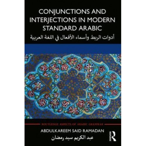 Conjunctions and Interjections in Modern Standard Arabic - Routledge Aspects of Arabic Grammar