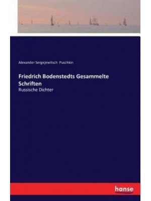 Friedrich Bodenstedts Gesammelte Schriften:Russische Dichter - Vierter Band