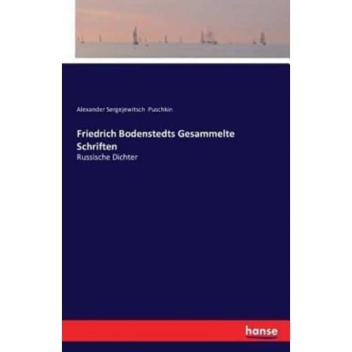 Friedrich Bodenstedts Gesammelte Schriften:Russische Dichter - Vierter Band