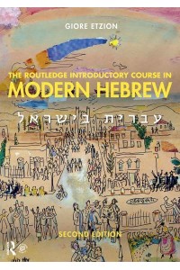 The Routledge Introductory Course in Modern Hebrew Hebrew in Israel