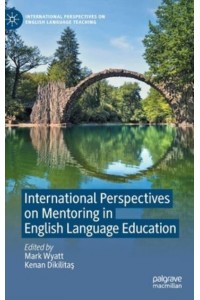 International Perspectives on Mentoring in English Language Education - International Perspectives on English Language Teaching