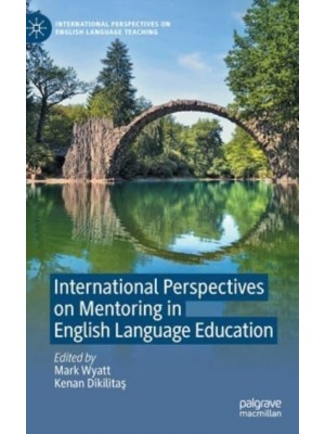 International Perspectives on Mentoring in English Language Education - International Perspectives on English Language Teaching