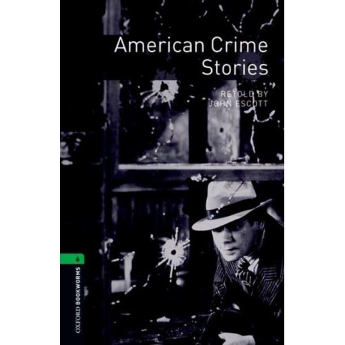 American Crime Stories - Oxford Bookworms Library. Crime & Mystery. Stage 6