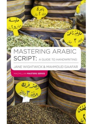 Mastering Arabic Script A Guide to Handwriting - Palgrave Macmillan Master Series