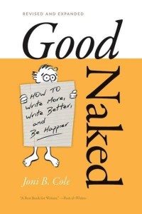 Good Naked Reflections on How to Write More, Write Better, and Be Happier