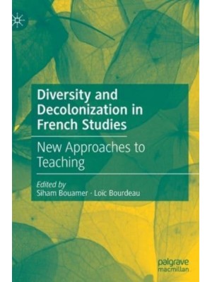 Diversity and Decolonization in French Studies : New Approaches to Teaching