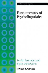 The Fundamentals of Psycholinguistics - Fundamentals of Linguistics