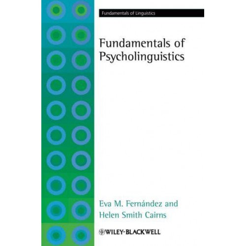 The Fundamentals of Psycholinguistics - Fundamentals of Linguistics