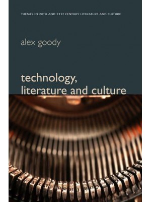 Technology, Literature and Culture - Themes in 20th Century Literature & Culture