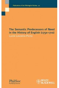 The Semantic Predecessors of Need in the History of English (C750-1710) - Publications of the Philological Society