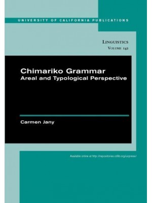 Chimariko Grammar Areal and Typological Perspective - University of California Publications in Linguistics