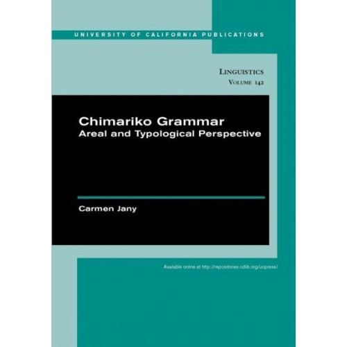 Chimariko Grammar Areal and Typological Perspective - University of California Publications in Linguistics