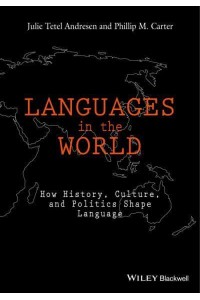 Languages in the World How History, Culture, and Politics Shape Language