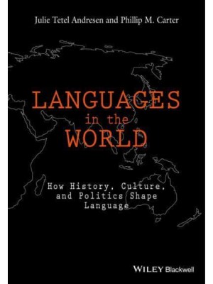 Languages in the World How History, Culture, and Politics Shape Language