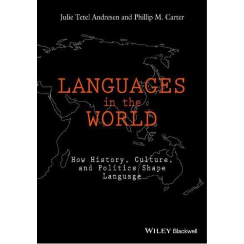 Languages in the World How History, Culture, and Politics Shape Language