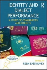 Identity and Dialect Performance A Study of Communities and Dialects - Routledge Studies in Language and Identity