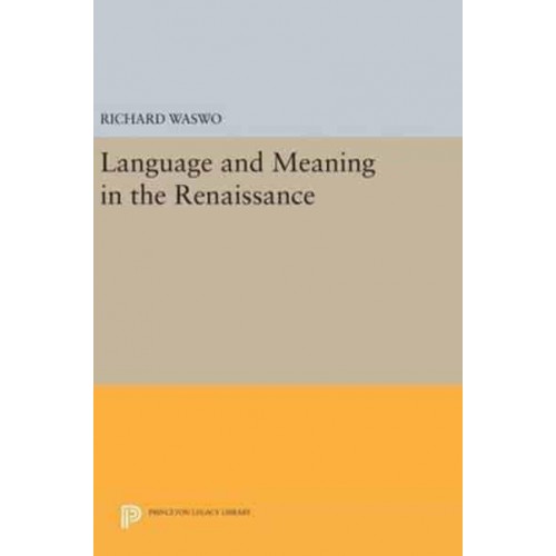 Language and Meaning in the Renaissance - Princeton Legacy Library