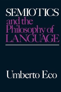 Semiotics and the Philosophy of Language - Advances in Semiotic