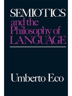 Semiotics and the Philosophy of Language - Advances in Semiotic