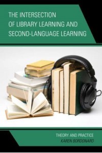 The Intersection of Library Learning and Second-Language Learning Theory and Practice