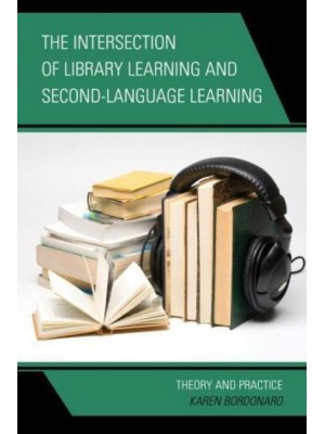 The Intersection of Library Learning and Second-Language Learning Theory and Practice