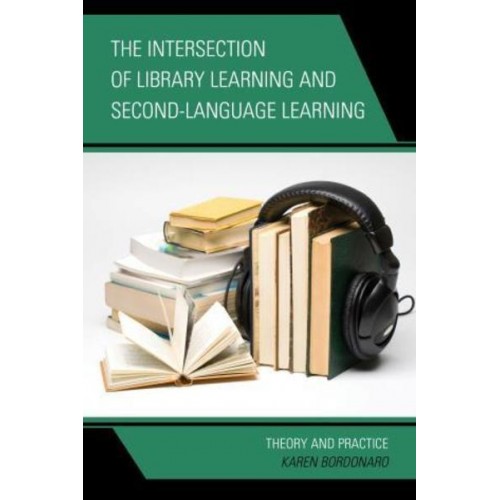 The Intersection of Library Learning and Second-Language Learning Theory and Practice