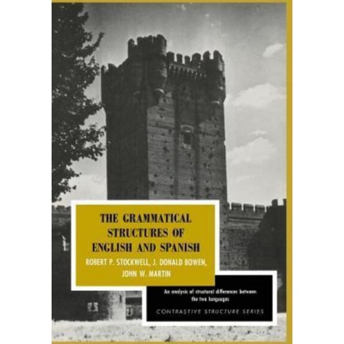 The Grammatical Structures of English and Spanish - Contrastive Structure Series