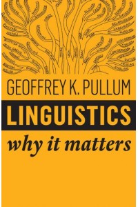 Linguistics Why It Matters - Why It Matters