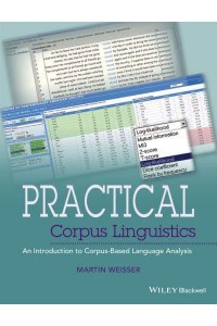 Practical Corpus Linguistics An Introduction to Corpus-Based Language Analysis