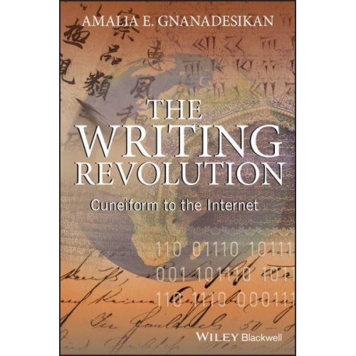 The Writing Revolution From Cuneiform to the Internet - The Language Library