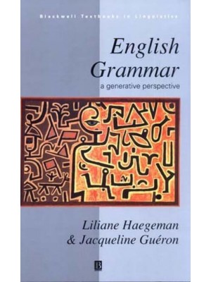 English Grammar A Generative Perspective - Blackwell Textbooks in Linguistics