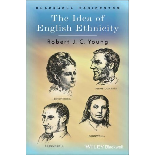 The Idea of English Ethnicity - Blackwell Manifestos