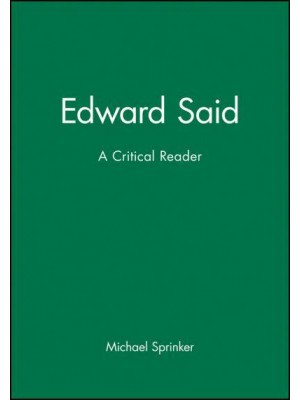 Edward Said A Critical Reader