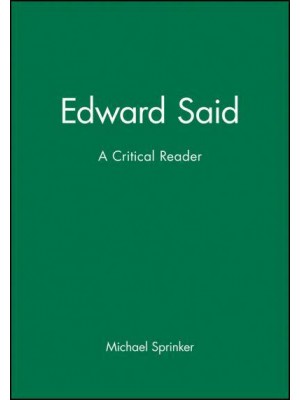 Edward Said A Critical Reader