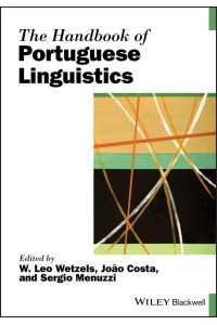 The Handbook of Portuguese Linguistics - Blackwell Handbooks in Linguistics