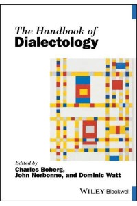 The Handbook of Dialectology - Blackwell Handbooks in Linguistics