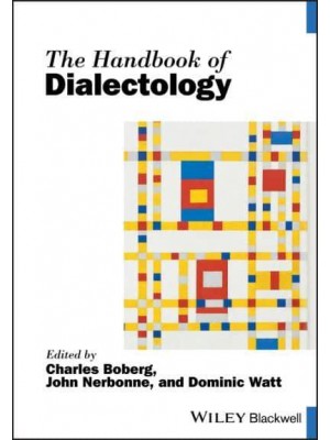 The Handbook of Dialectology - Blackwell Handbooks in Linguistics