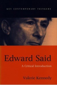 Edward Said A Critical Introduction - Key Contemporary Thinkers