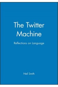 The Twitter Machine Reflections on Language