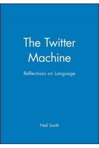 The Twitter Machine Reflections on Language