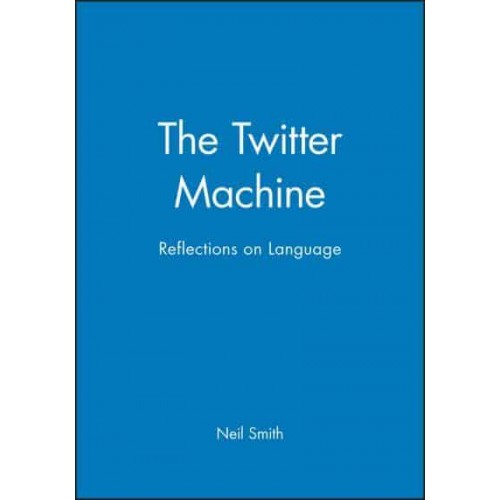 The Twitter Machine Reflections on Language